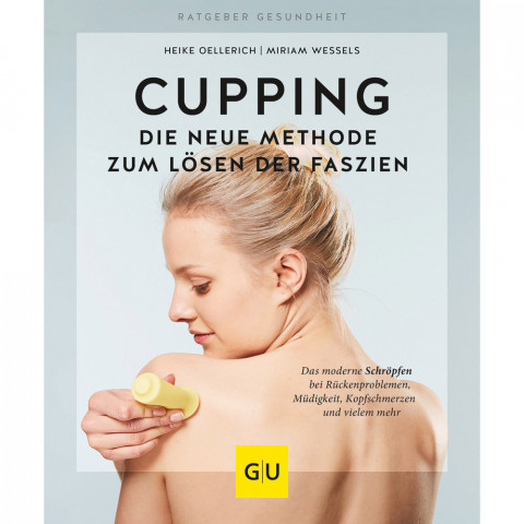 'Cupping - Die neue Methode zum Lösen der Faszien'