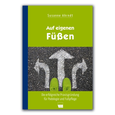 'Auf eigenen Füßen - Praxisgründung für Podologen'